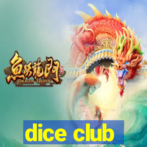 dice club